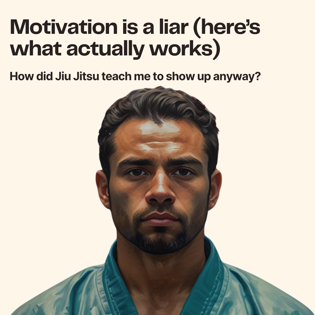 Motivation is a liar (here’s what actually works)