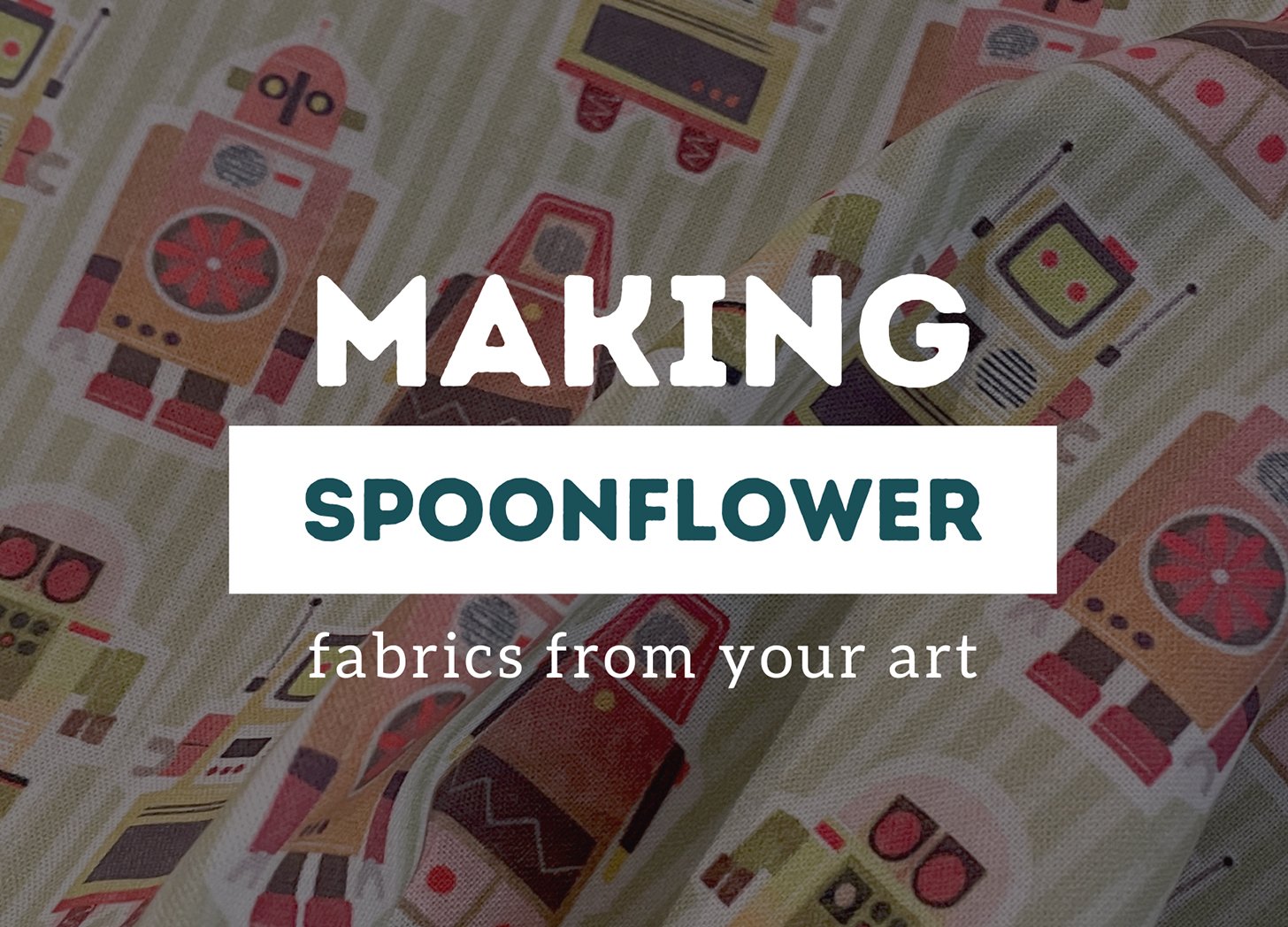 How to Make Surface Designs on Fabric with Spoonflower