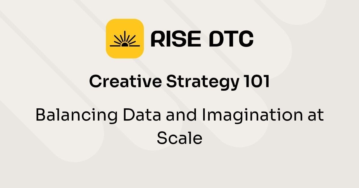 Creative Strategy 101: Balancing Data and Imagination at Scale