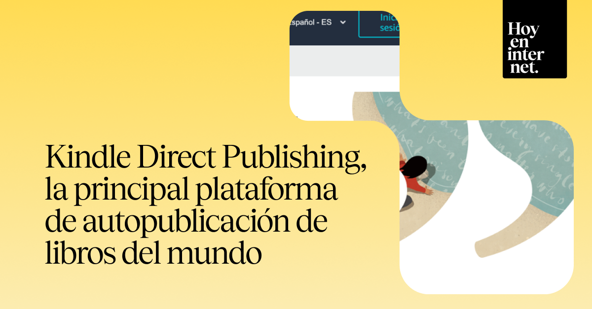 Kindle Direct Publishing, la principal plataforma de autopublicación de libros del mundo