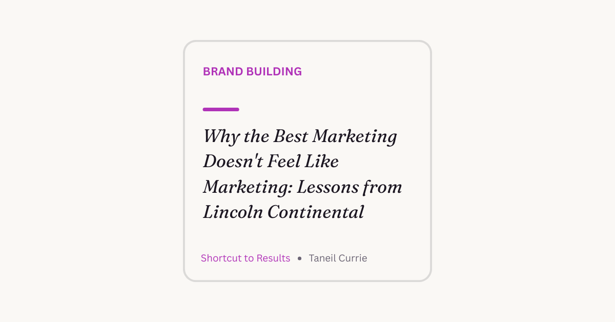 Why the Best Marketing Doesn't Feel Like Marketing: Lessons from Lincoln Continental
