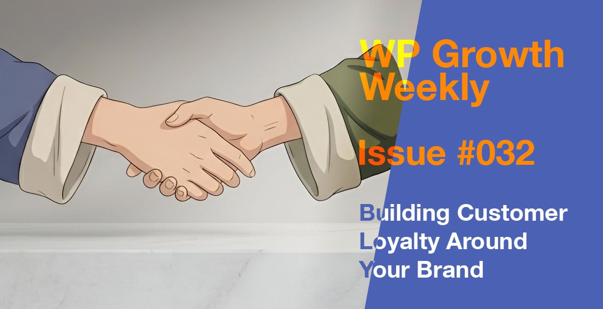WP Growth Weekly: Issue #032