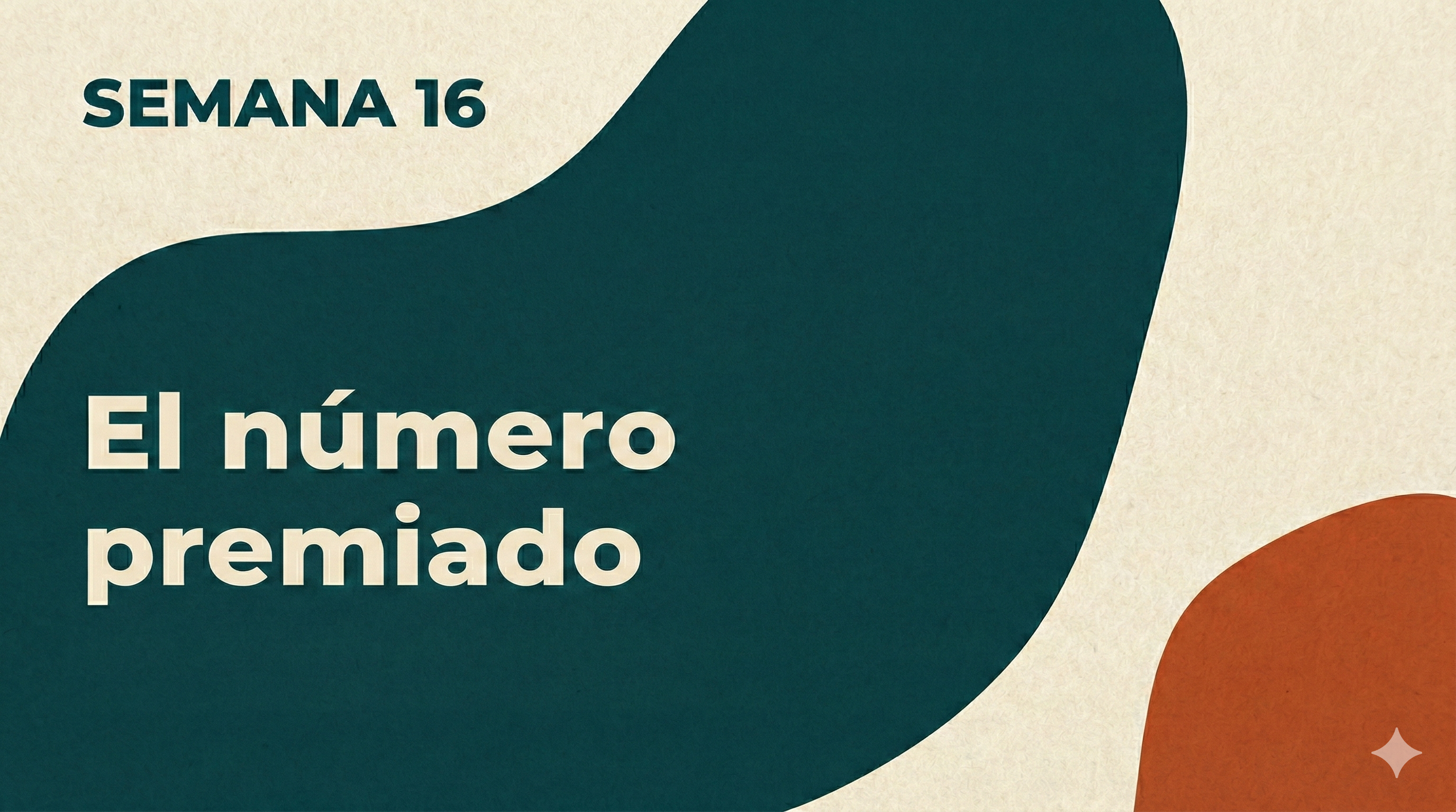 SEMANA 16: El número premiado