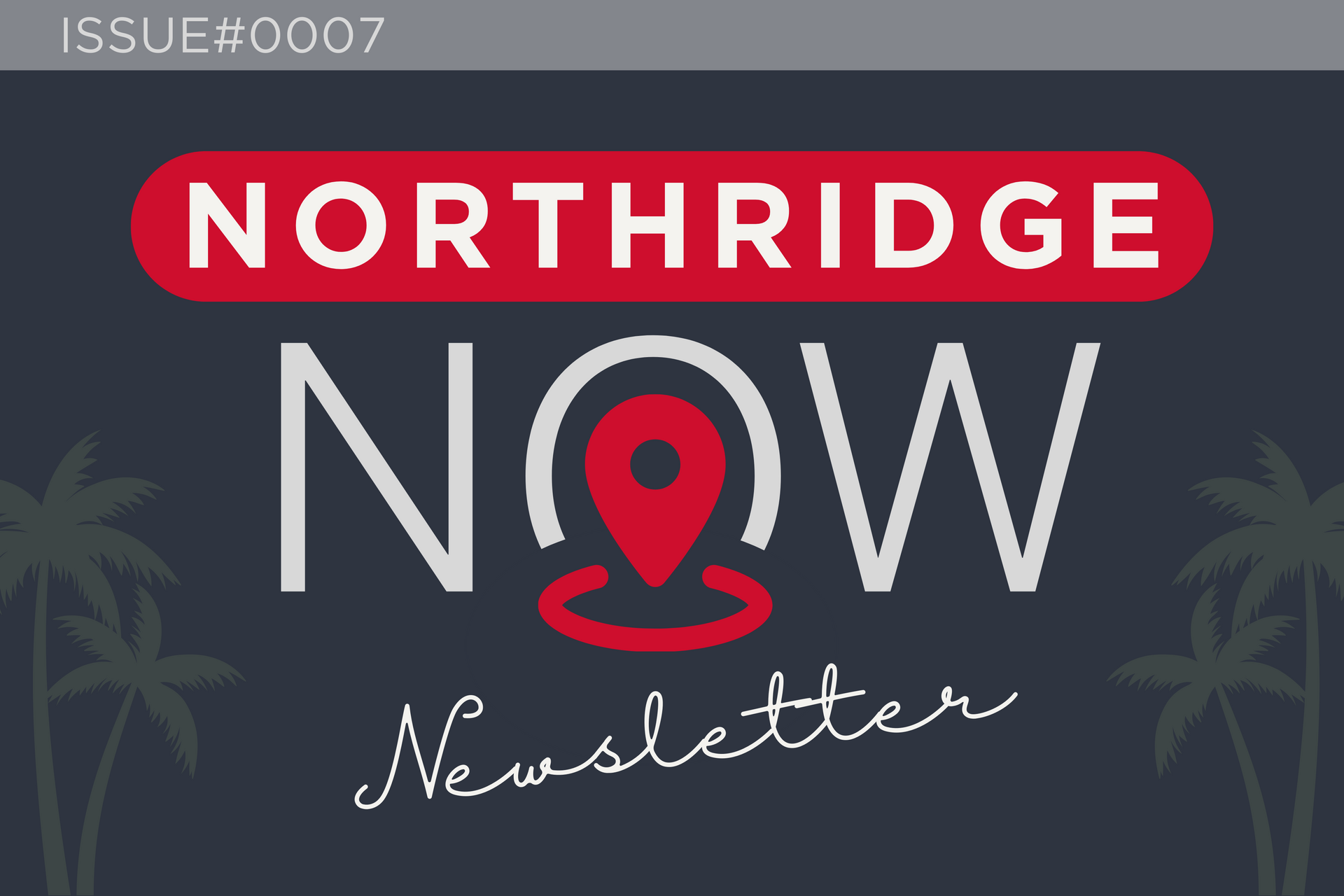 Northridge Now — Issue #0007
