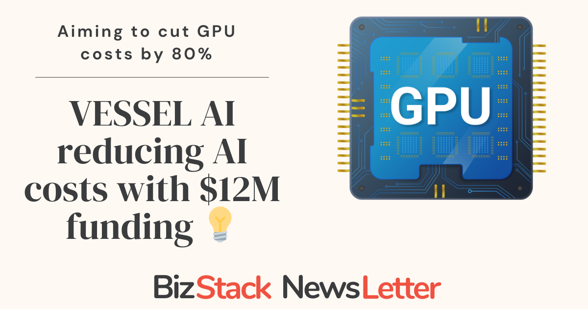 VESSEL AI reducing AI costs with $12M funding 💡