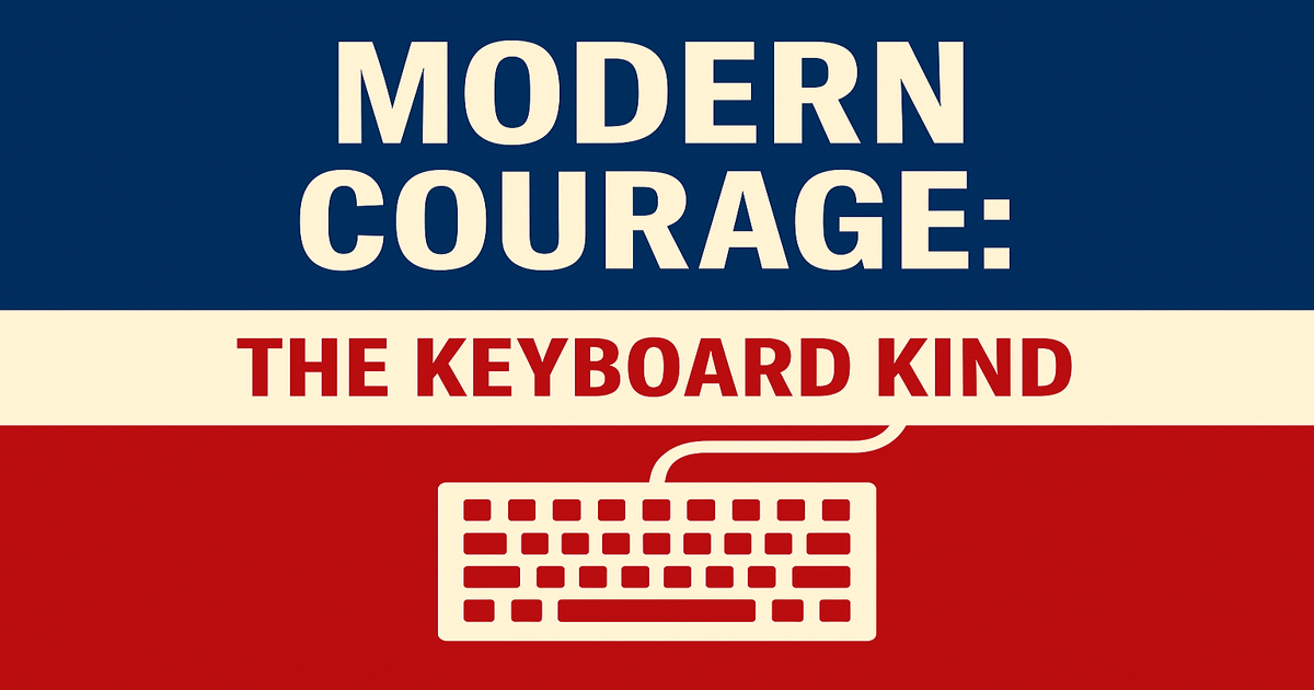 🇺🇸 Modern Courage: The Keyboard Kind