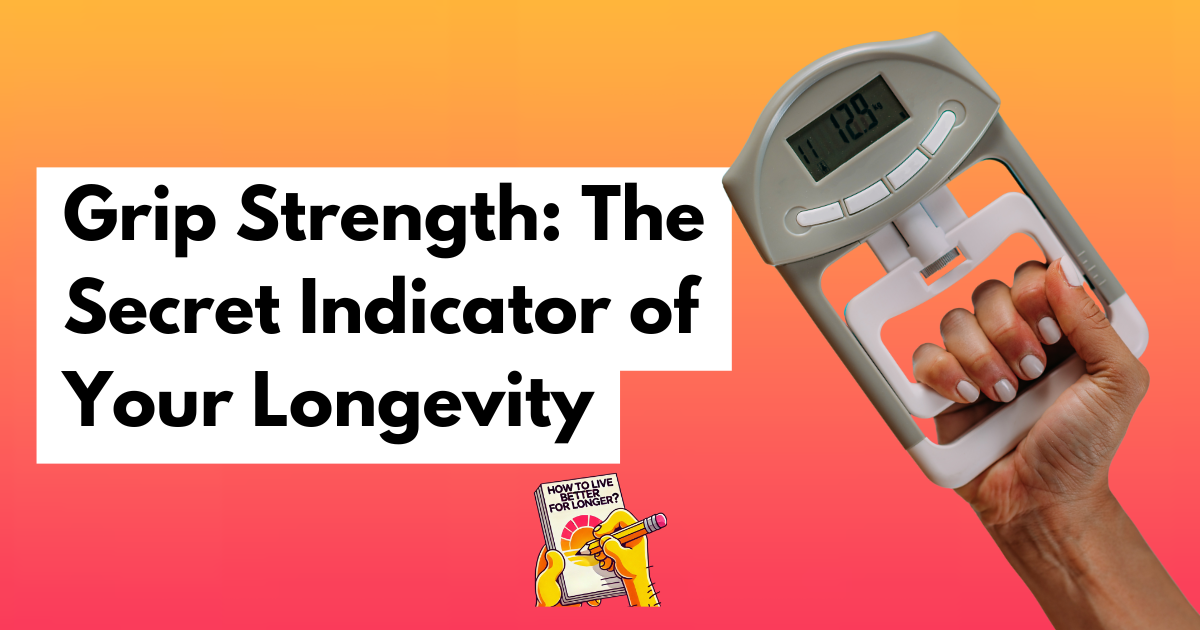 Grip Strength: The Secret Indicator of Your Longevity