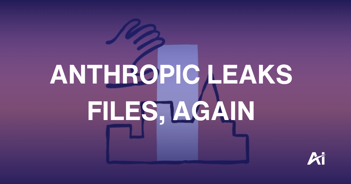 ⚡️ Anthropic leaks files, again