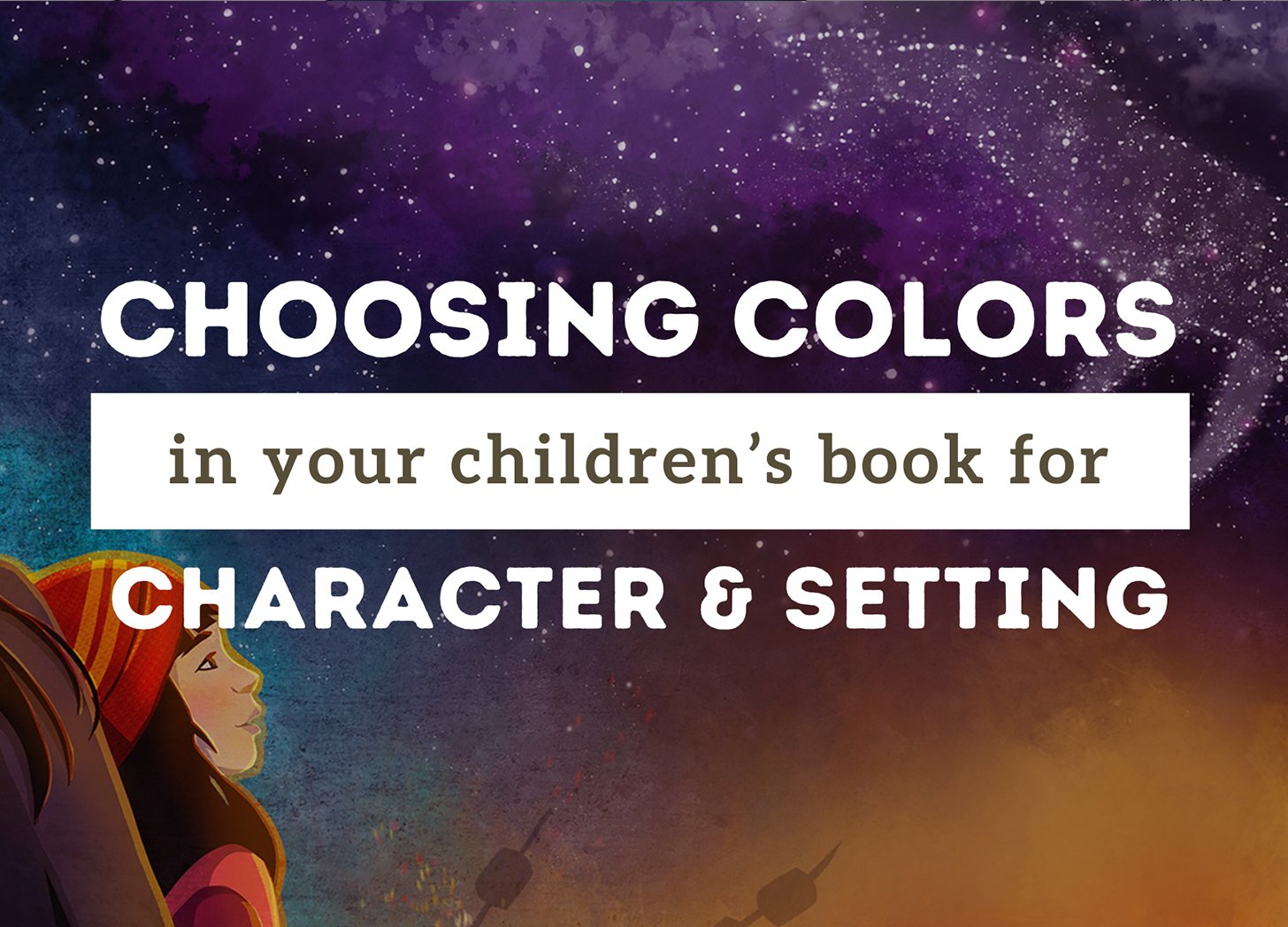 How To Choose Colors for Your Children's Book: Focus on Setting & Characters