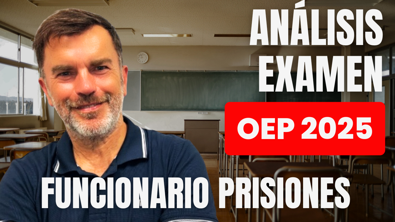 Análisis detallado examen OEP 2025, 18 de enero 2026, funcionario de prisiones