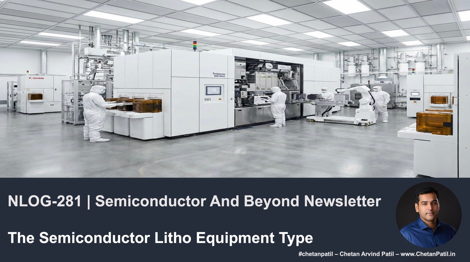 NLOG-281 | Semiconductor And Beyond Newsletter | The Semiconductor Litho Equipment Type