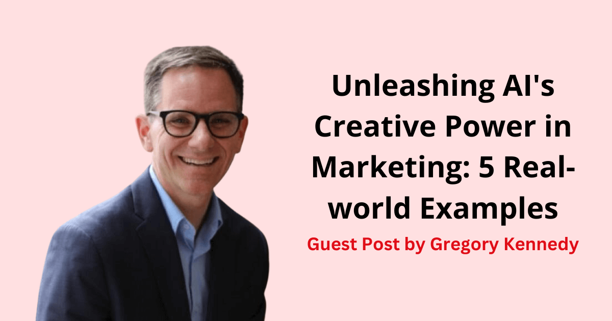 Unleashing AI's Creative Power in Marketing: 5 Real-world Examples