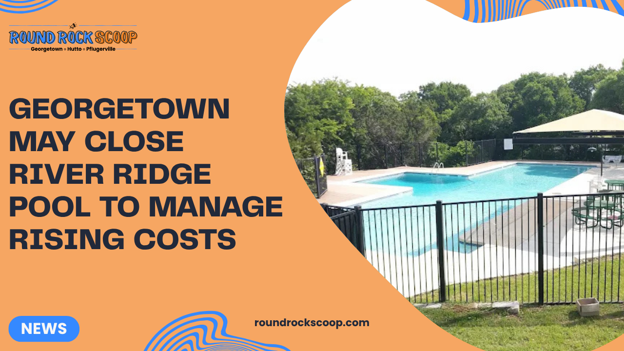 Georgetown may close River Ridge Pool to manage rising costs