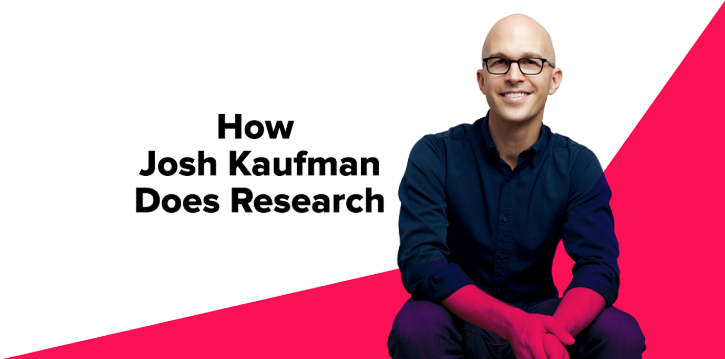 How Josh Kaufman Does Research by Superorganizers