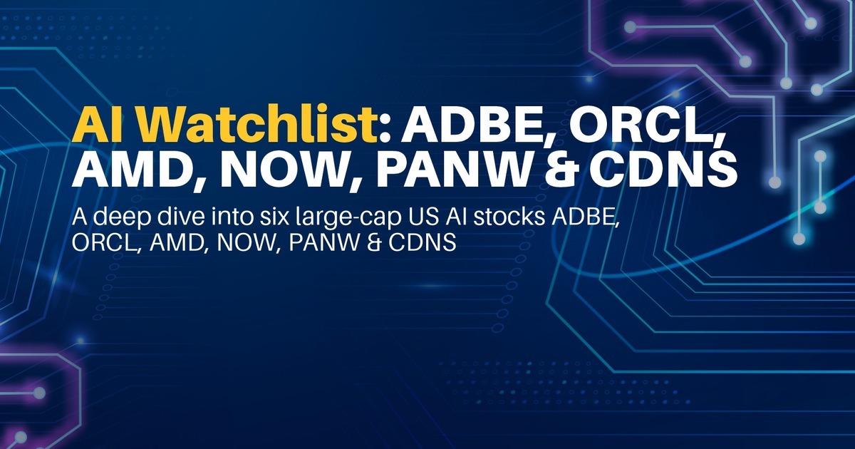 AI Watchlist: ADBE, ORCL, AMD, NOW, PANW & CDNS