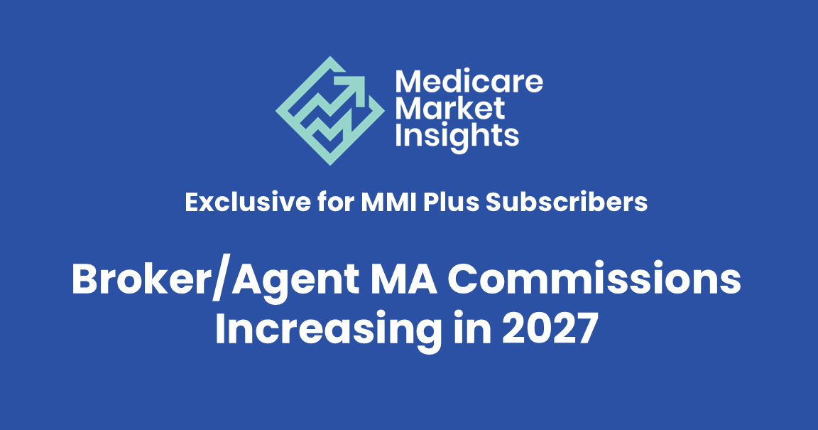 Broker/Agent MA Commissions Increasing in 2027