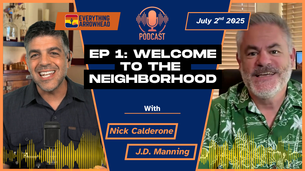 Welcome to the Neighborhood - Episode #1 of the Everything Arrowhead Podcast