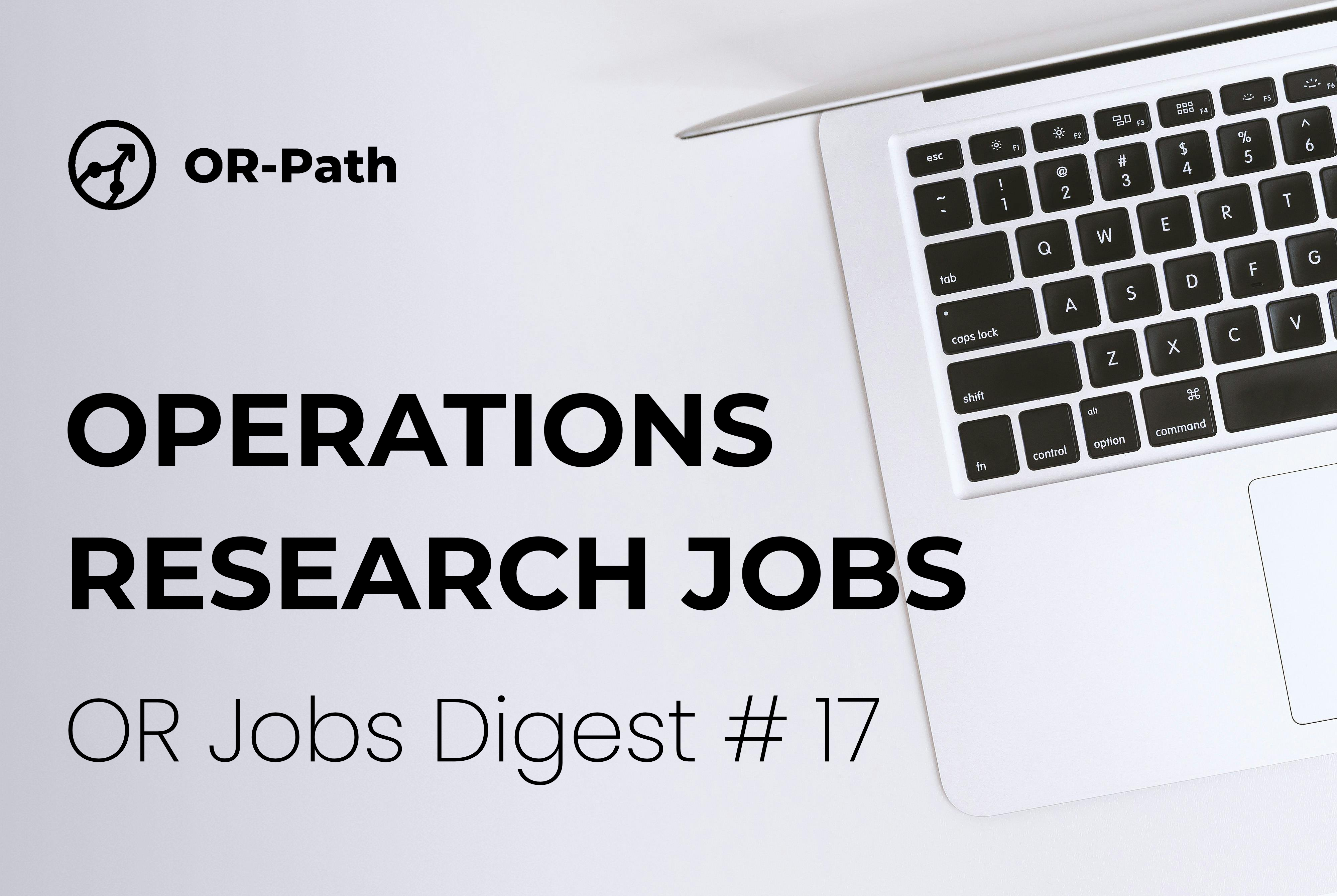 Operations Research Jobs – OR Jobs Digest #17