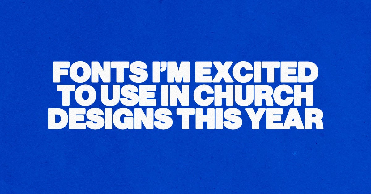 Fonts I'm Excited To Use In Church Designs This Year