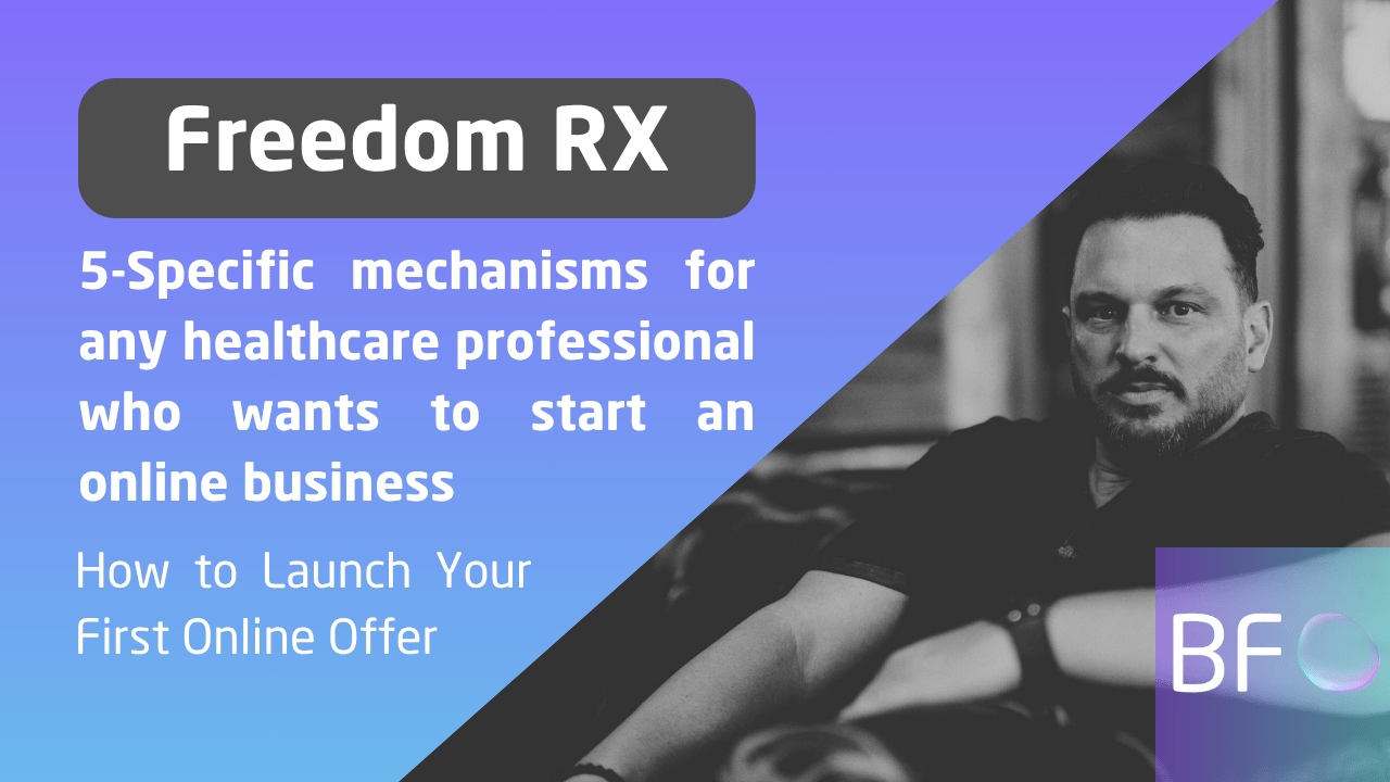 5-Specific mechanisms for any healthcare professional who wants to start an online business