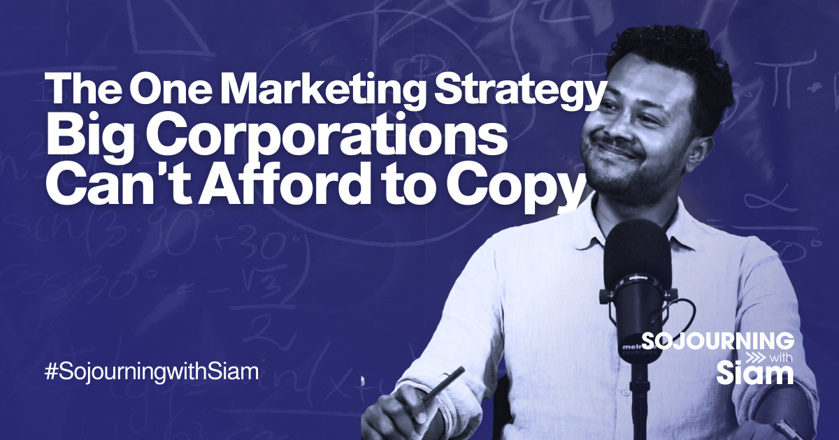 The One Marketing Strategy Big Corporations Can't Afford to Copy
