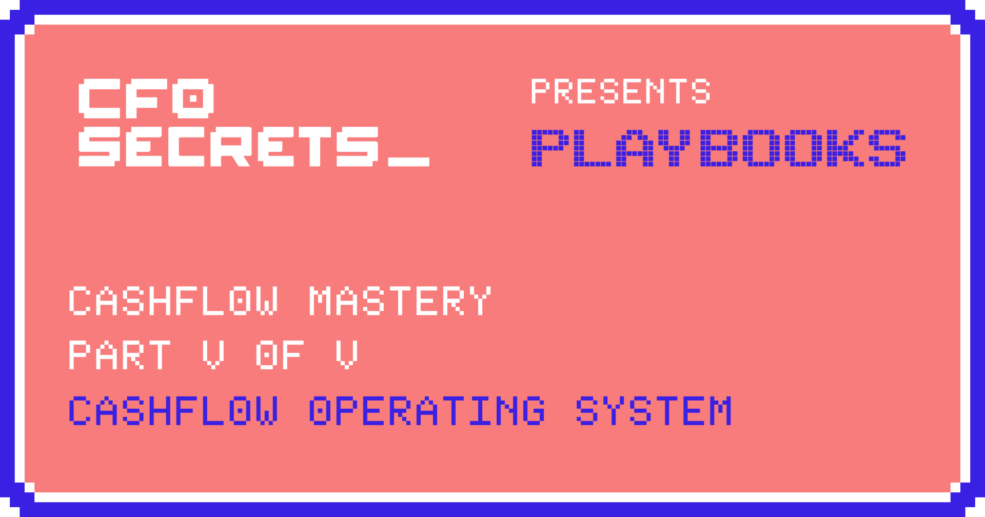 Cashflow Operating System: Cash Mastery V