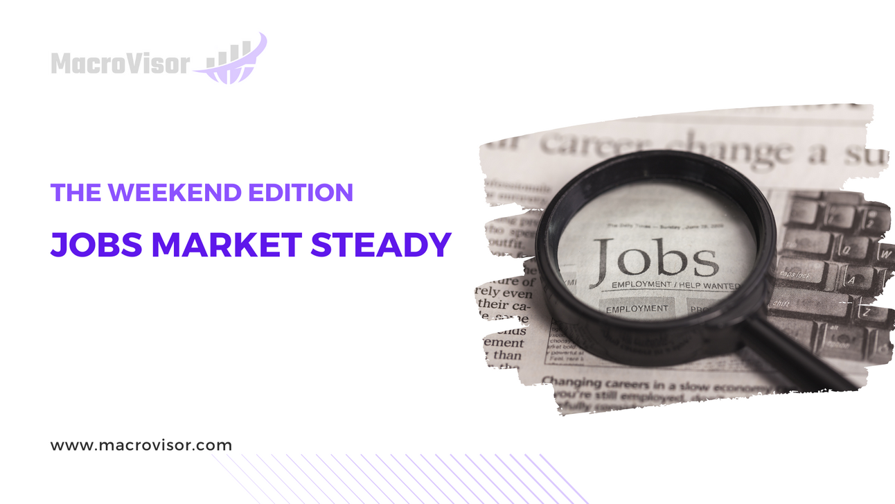 The Weekend Edition # 155 - Jobs Market Steady