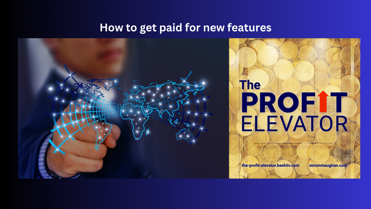 How to get paid for building new features