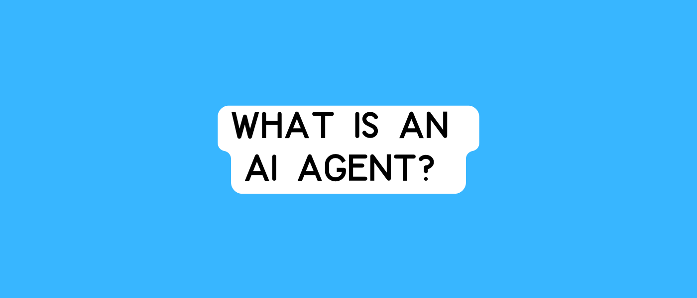 What Is An AI Agent?