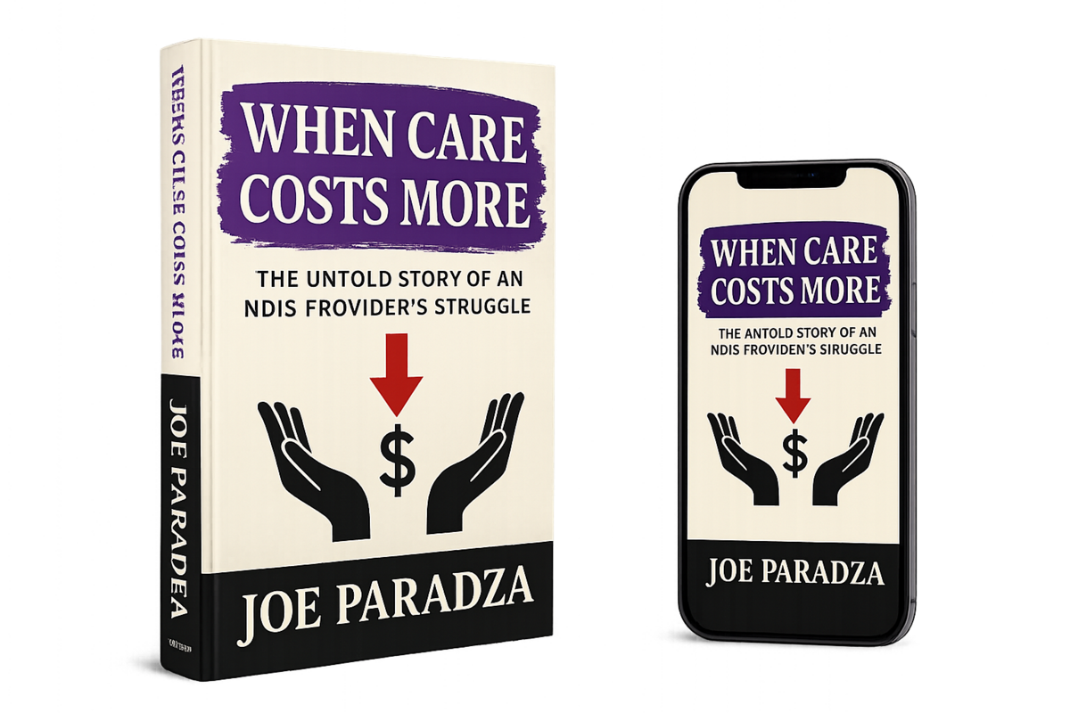 When Care Cost More - Untold Story of Running an NDIS Business