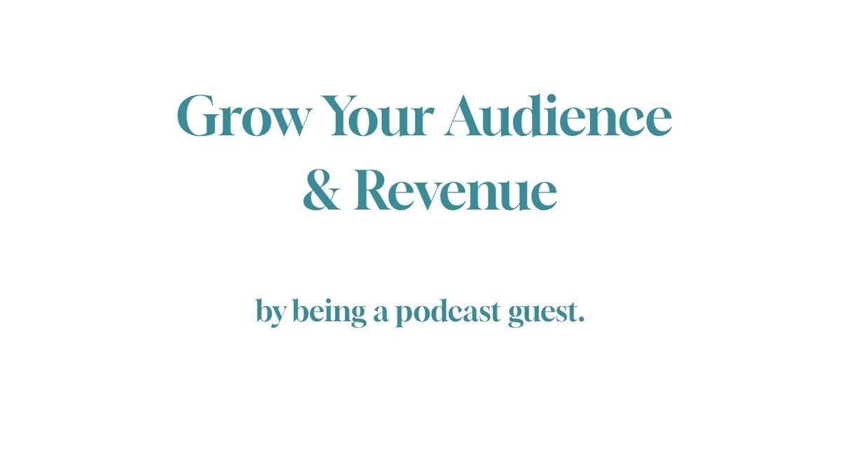 How to actually grow your audience and revenue by being a guest on a podcast. Like, for real.