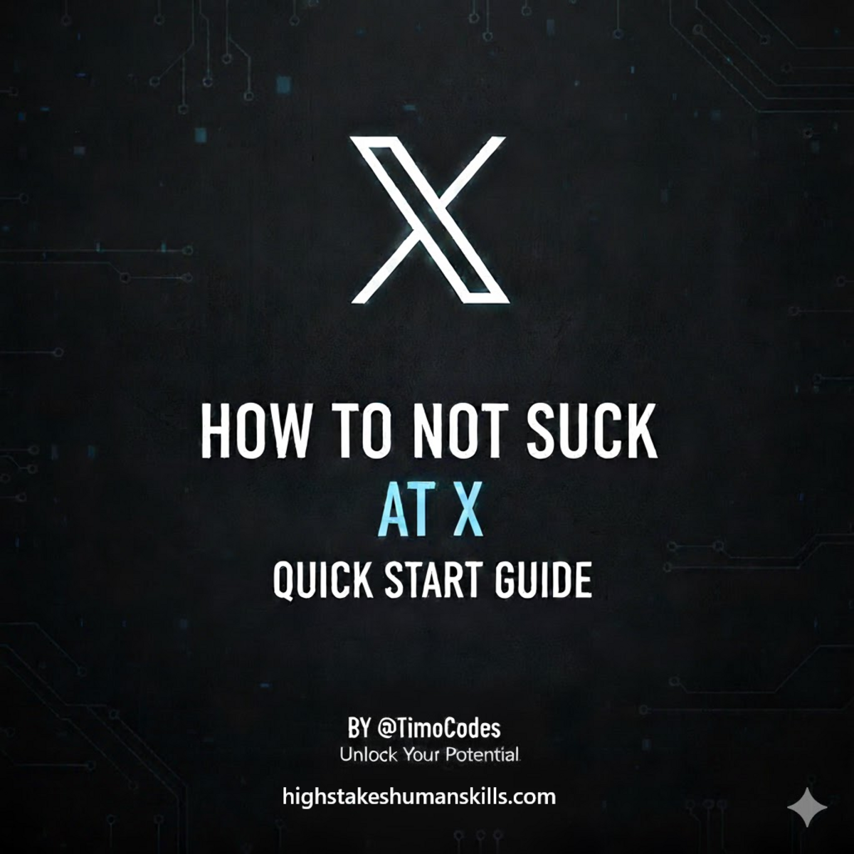 How To Not Suck At X / Twitter