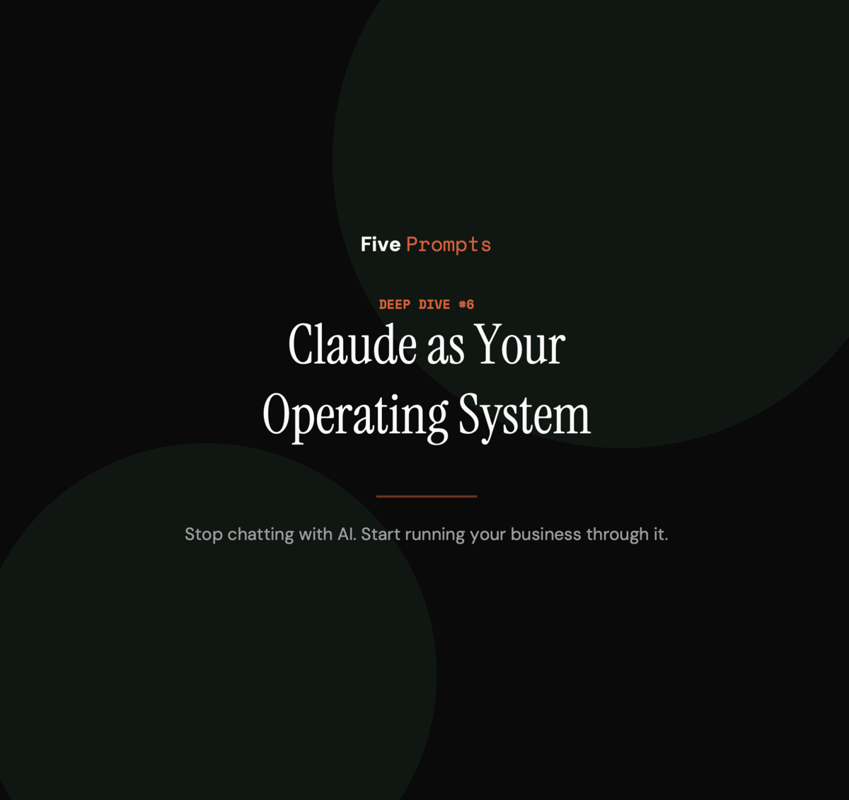 Prompt Deep Dive: Claude as Your Operating System