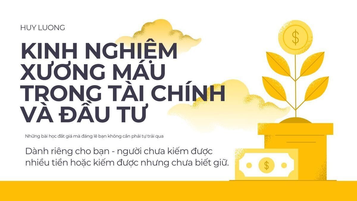  KINH NGHIỆM XƯƠNG MÁU TRONG TÀI CHÍNH – ĐẦU TƯ
