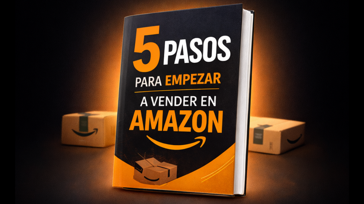 5 Pasos para Empezar a Vender en Amazon FBA | Ebook