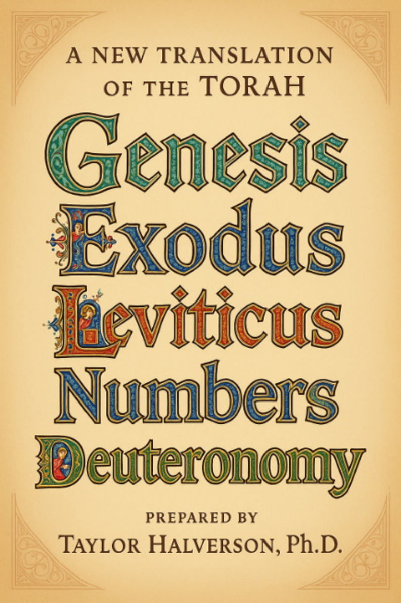 A New Translation of the Torah: Genesis, Exodus, Leviticus, Numbers, Deuteronomy (by Taylor Halverson, Ph.D.)