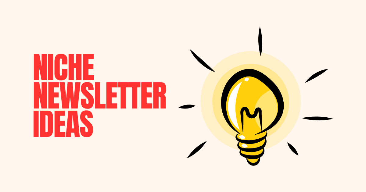 Niche Newsletter Ideas
