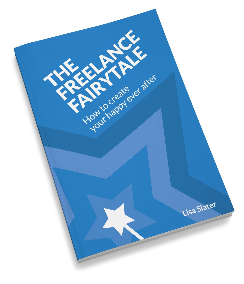 The Freelance Fairytale: How to Create Your Happy Ever After