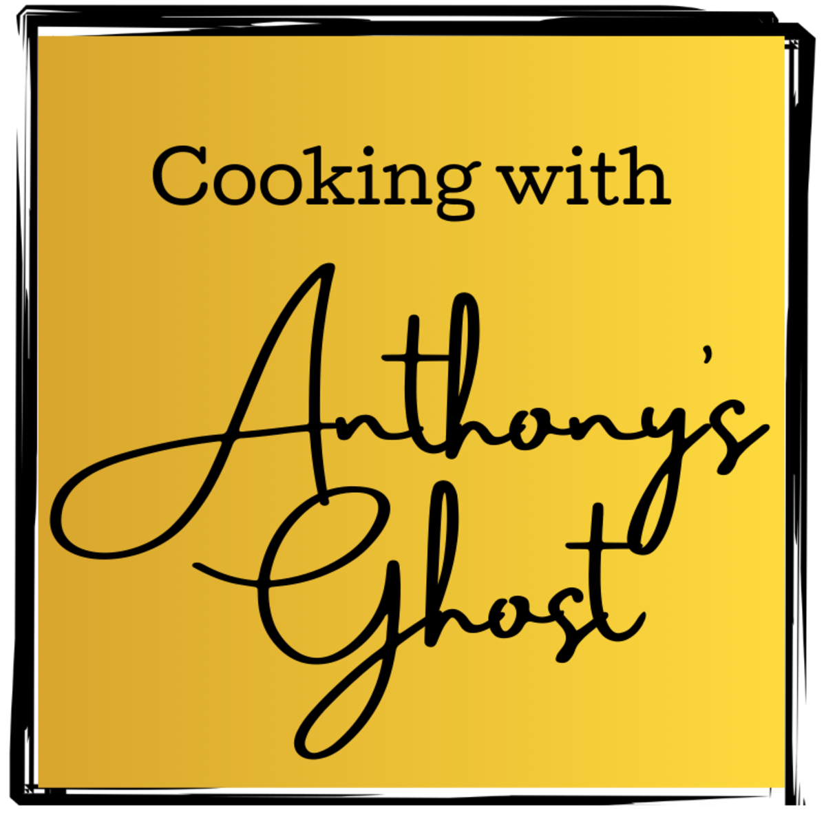 Cooking with Anthony's Ghost