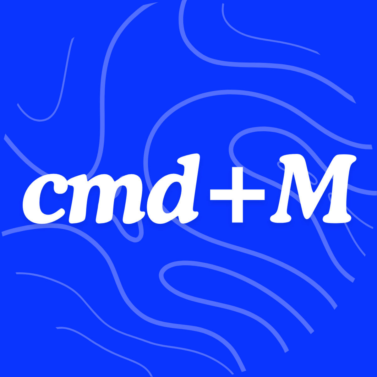 cmd+M Newsletter
