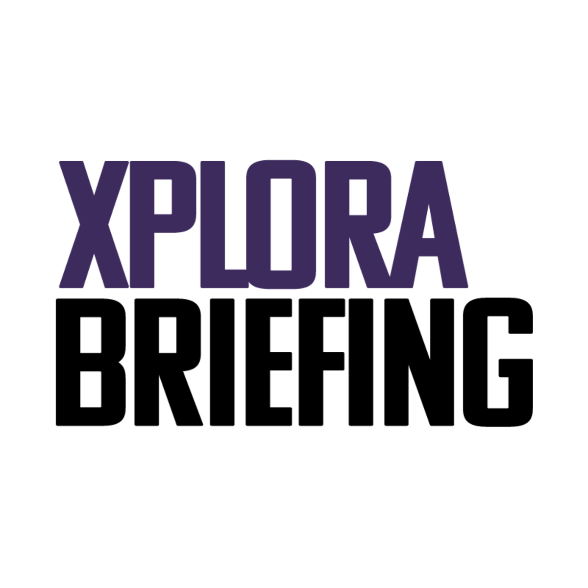 XPLORA BRIEFING