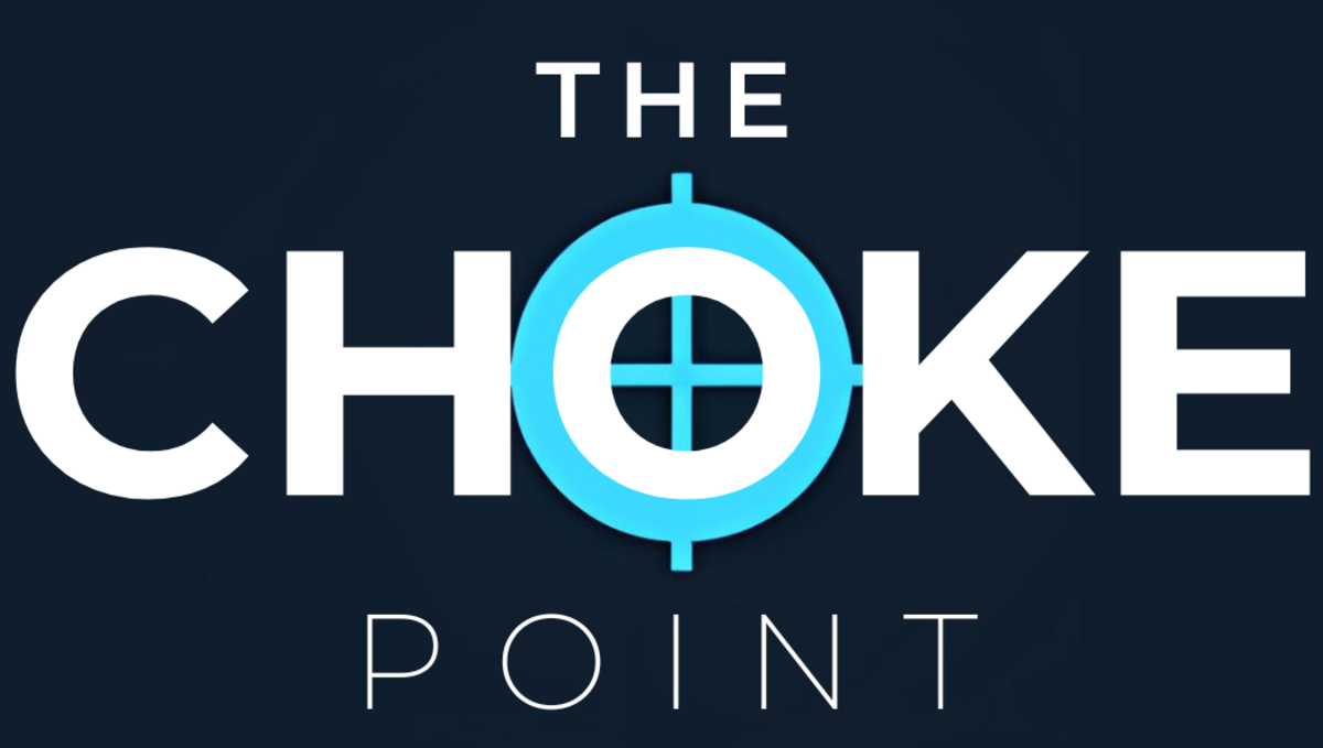 The Choke Point