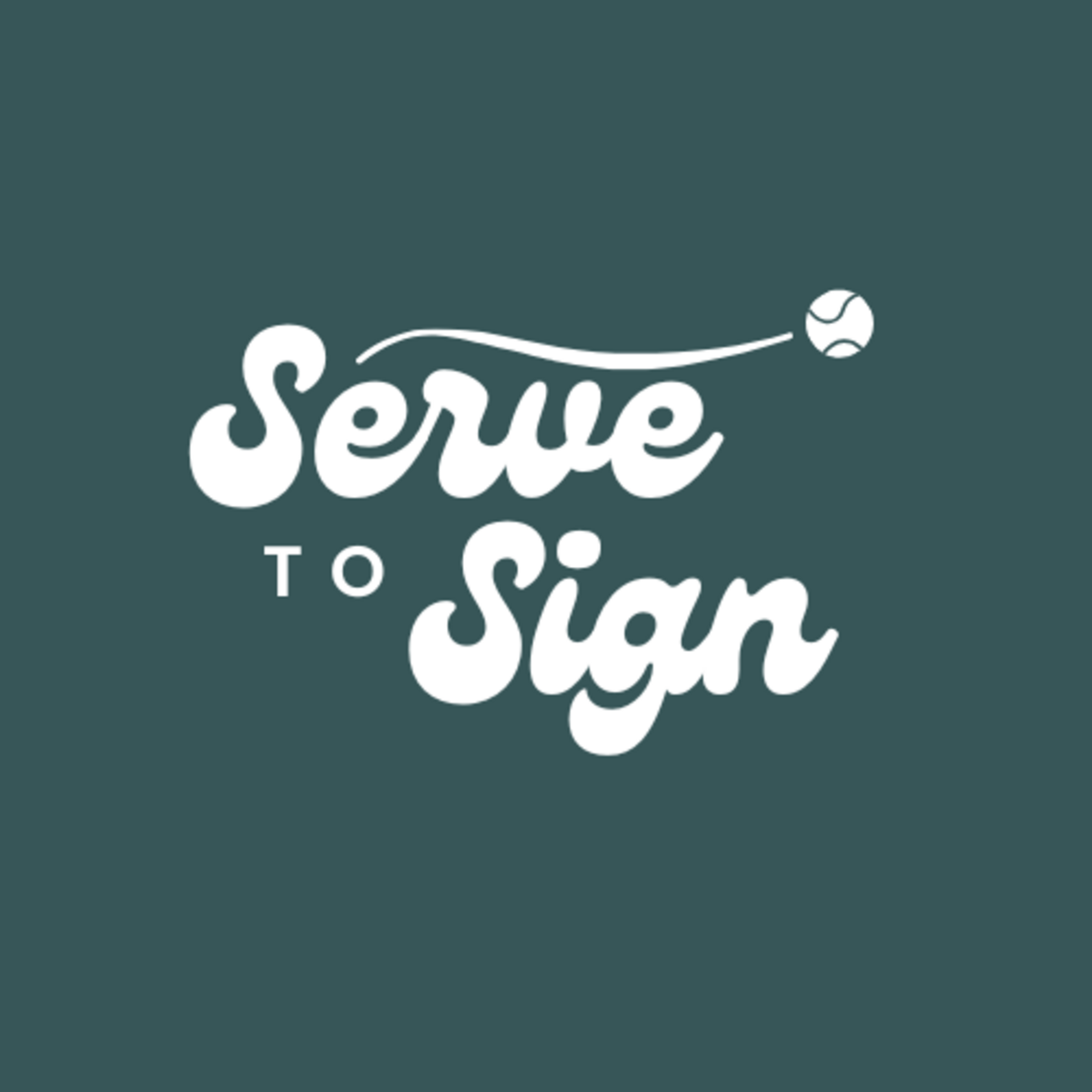 Serve to Sign