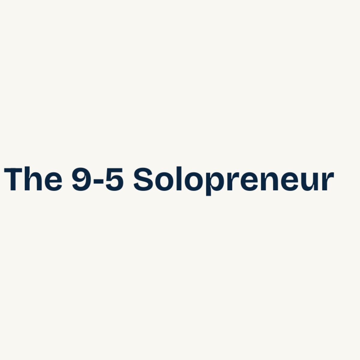 The 9 to 5 Solopreneur