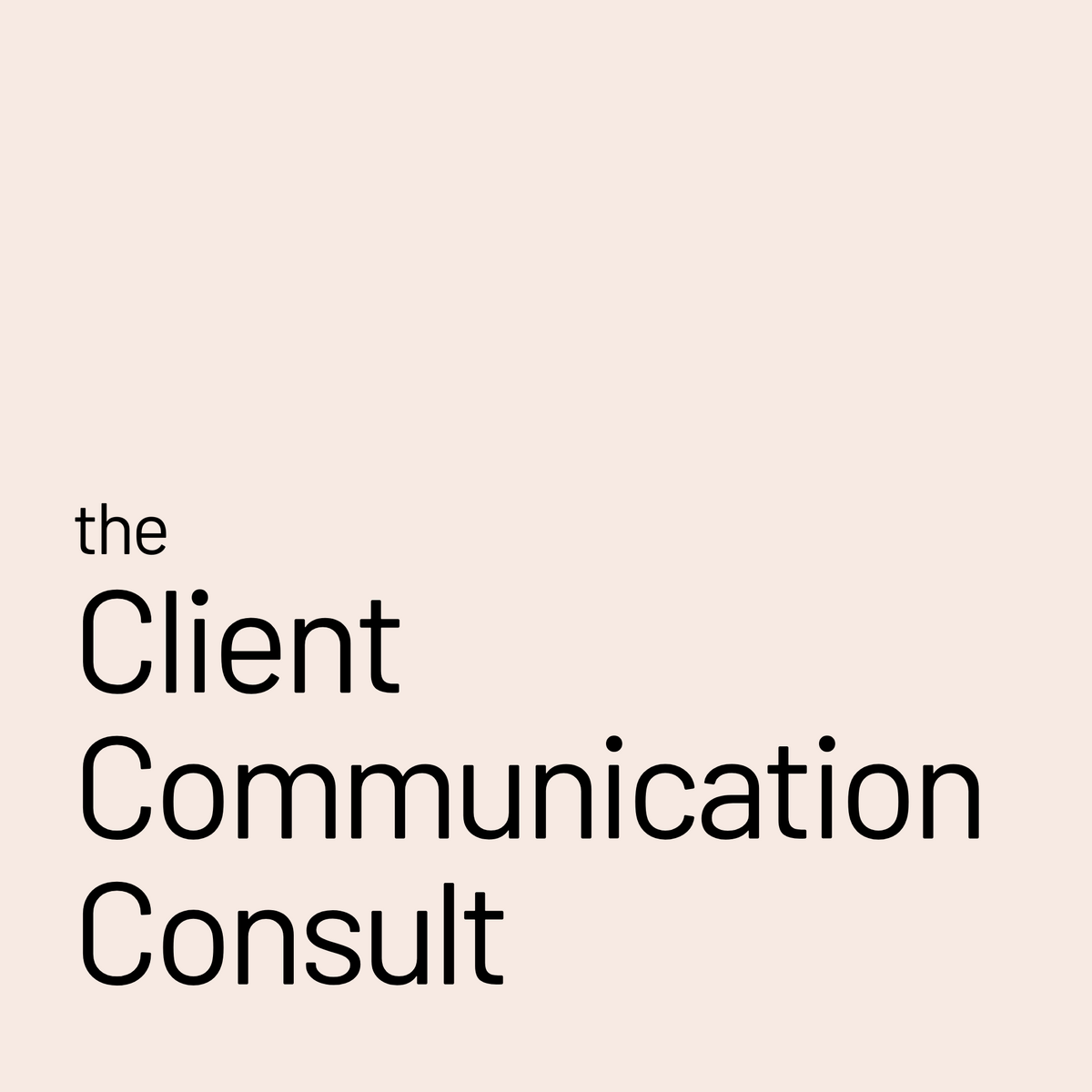 The Client Communications Consult