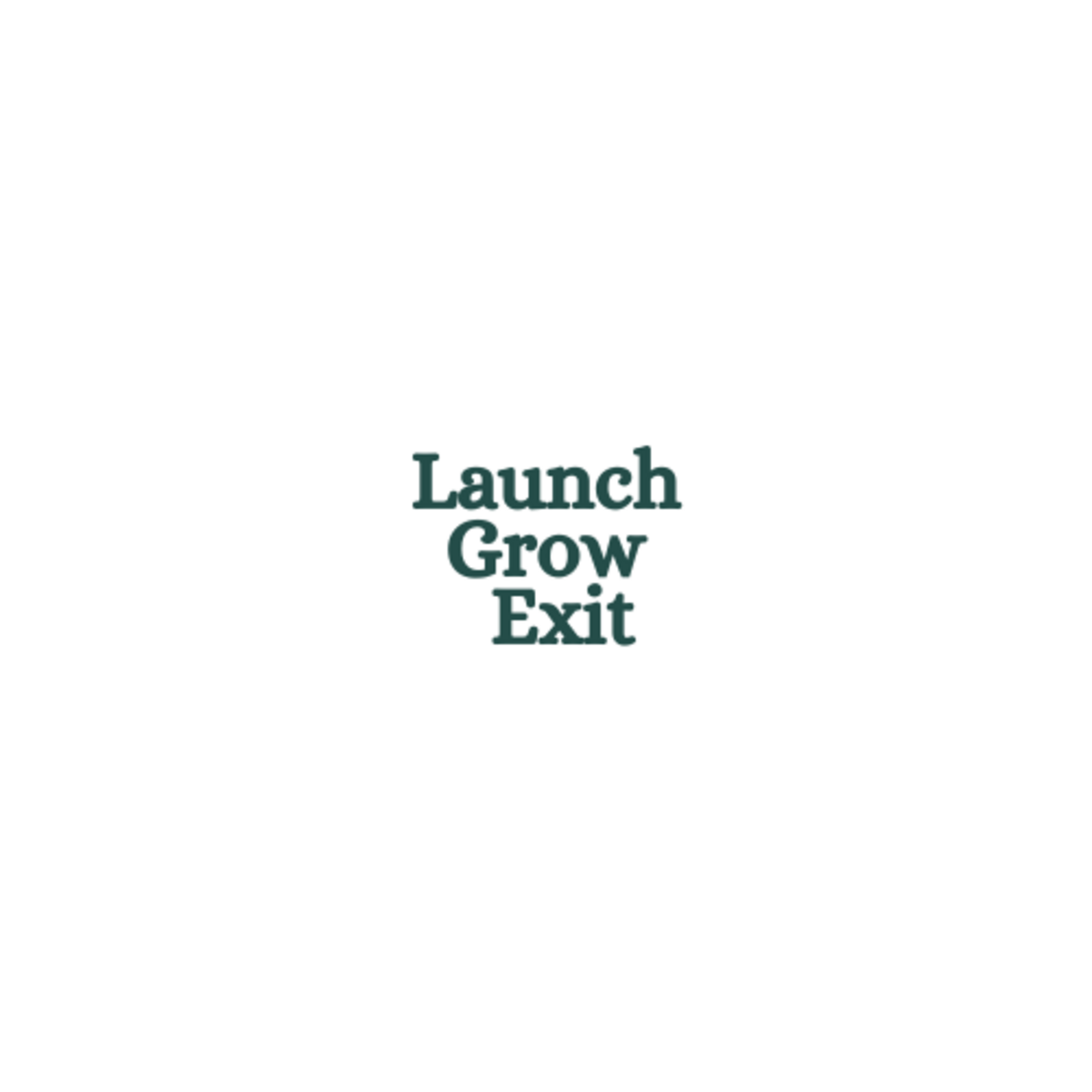 Launch Grow Exit