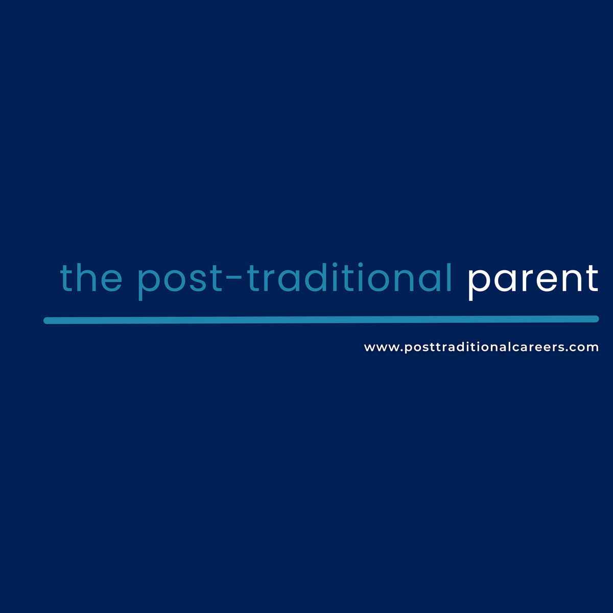 The Post-Traditional Parent: Rethinking career, learning, and readiness