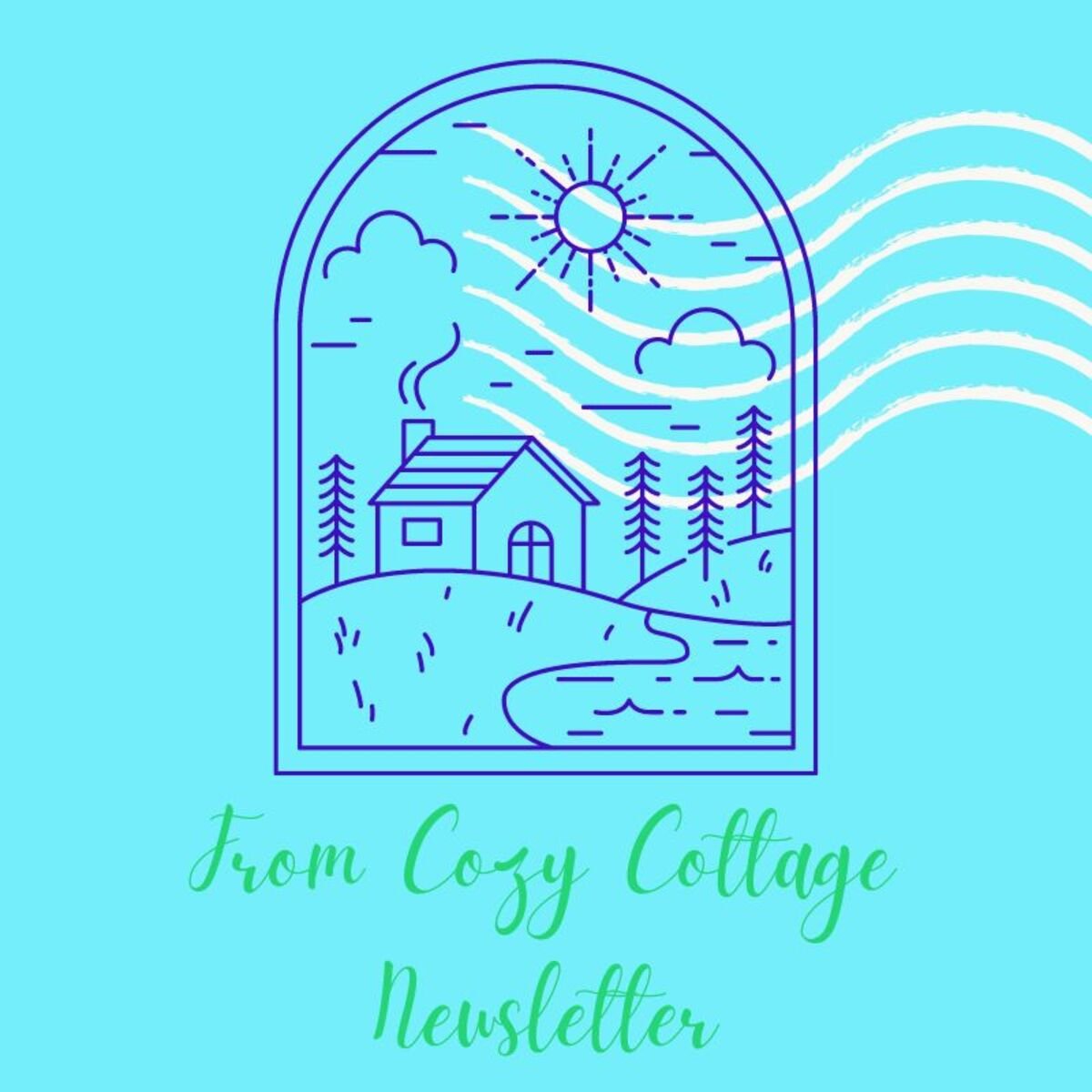 From Cozy Cottage Newsletter