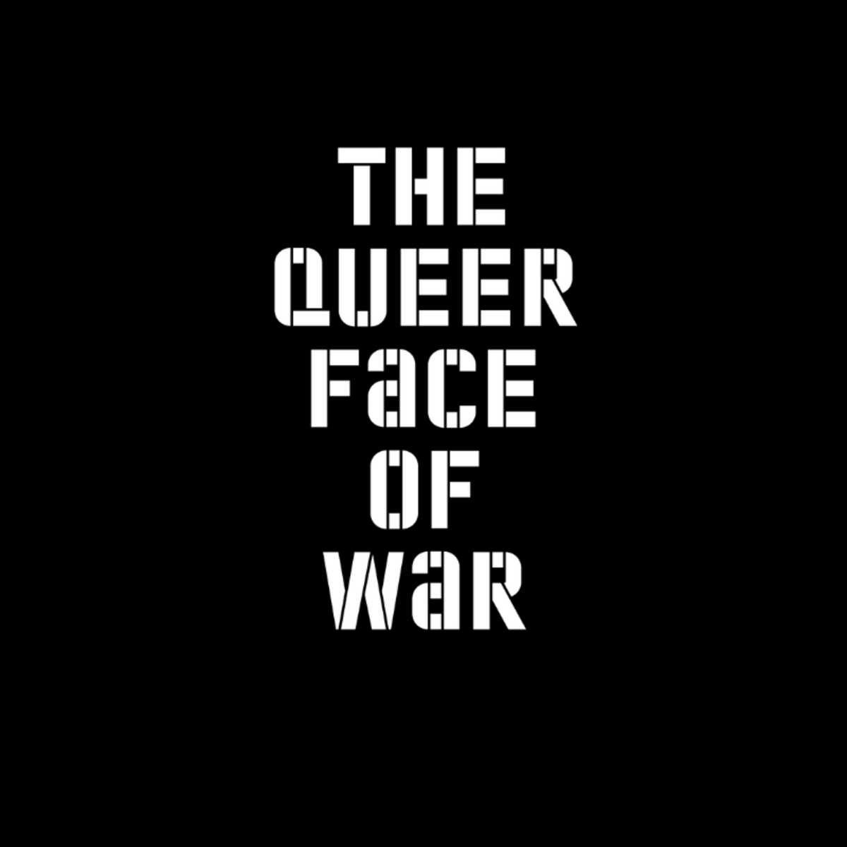 The Queer Face of War