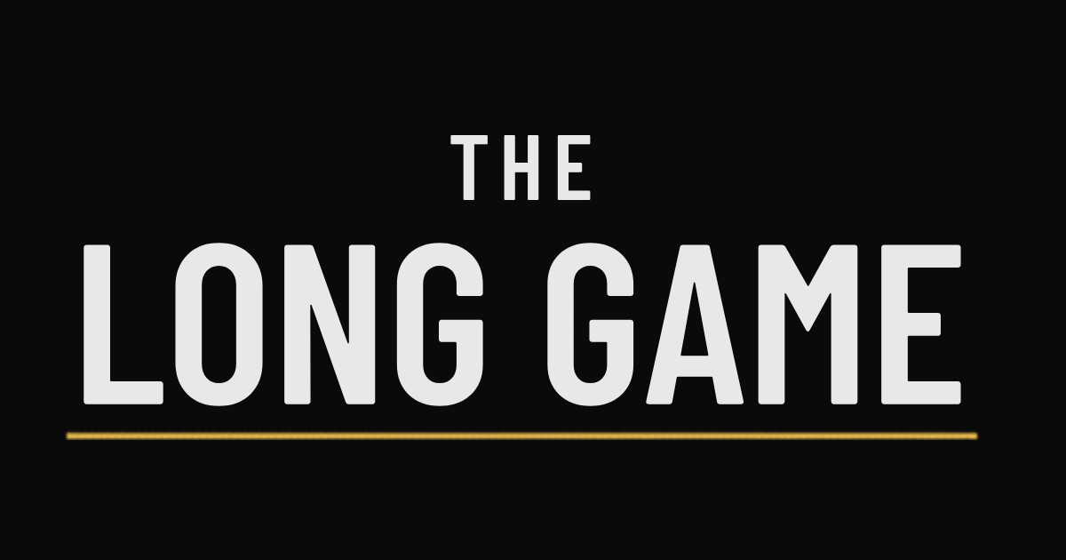 Welcome to The Long Game